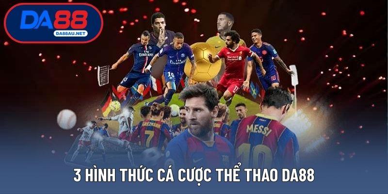 3 hình thức cá cược thể thao DA88