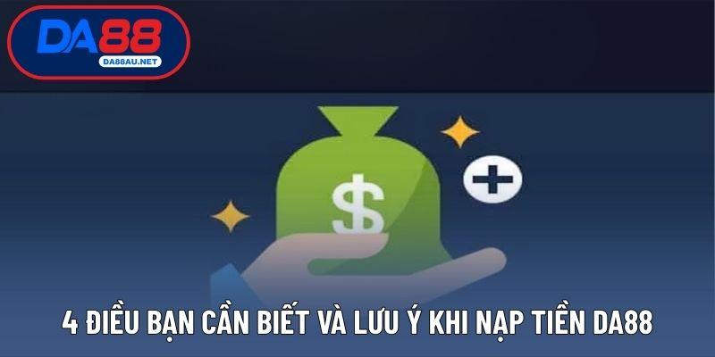 4 điều bạn cần biết và lưu ý khi nạp tiền DA88