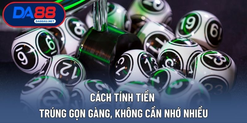 Cách tính tiền trúng gọn gàng, không cần nhớ nhiều