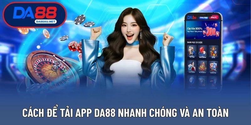 Cách để tải app DA88 nhanh chóng và an toàn