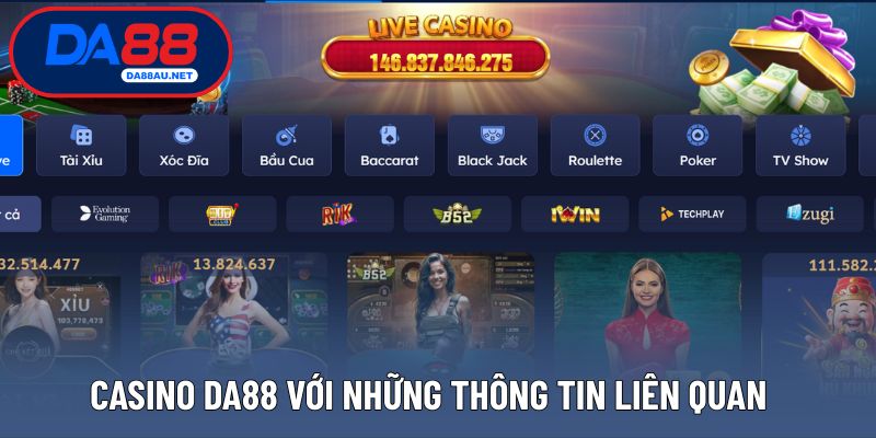 Thông tin liên quan đến sảnh Casino DA88