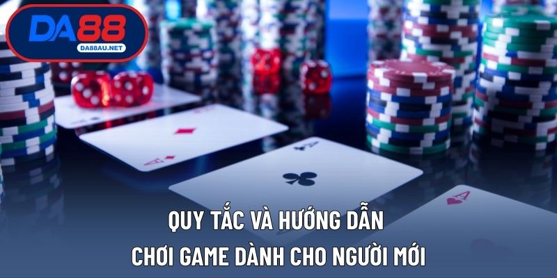 Quy tắc và hướng dẫn chơi game dành cho người mới